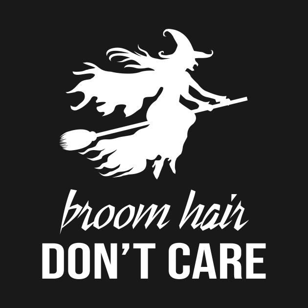 Broom Hair Don't Care by Sanije