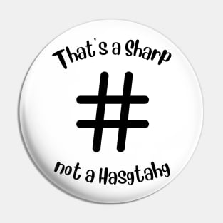 Thats A Sharp Not A Hashtag Pin