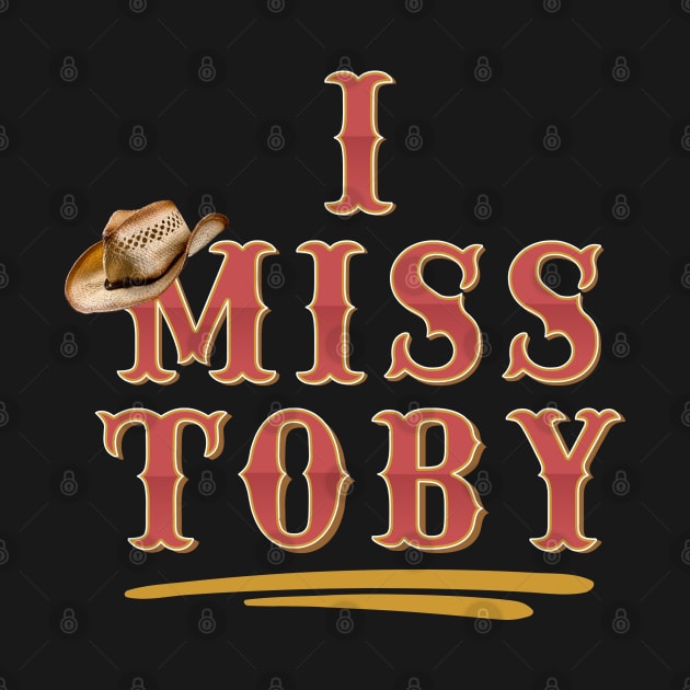 I Miss Toby Memorial by TeesForThee