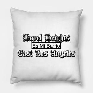 Boyle Heights es mi barrio East Los Angeles Pillow