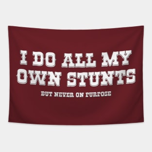 I Do All My Own Stunts Tapestry