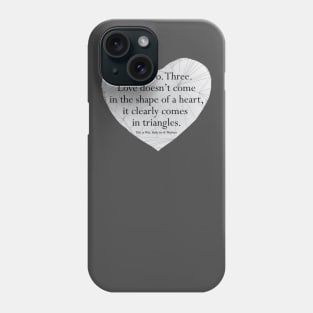 Love comes in triangles... Phone Case