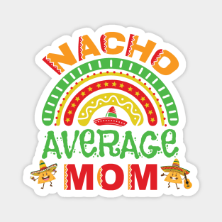 Nacho Average Mom Pun Magnet