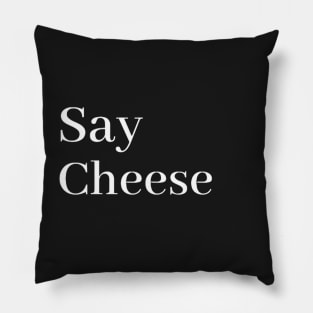 say cheese Pillow