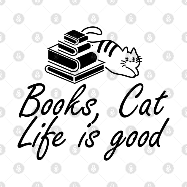 Book and Cat lover - Books, Cat Life is Good by KC Happy Shop