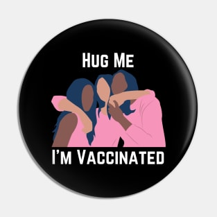 Hug Me I'm Vaccinated Pin