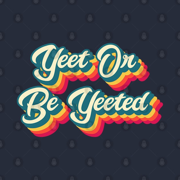 Slang Term - Yeet or be Yeeted Retro Sunset by Inspire Enclave