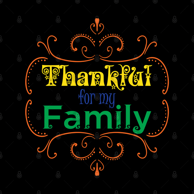 Thankful for my Family Thanksgiving & Gratitude Holiday Gift by CoolFactorMerch