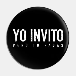 Yo invito pero tu pagas Pin