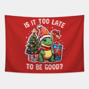 Christmas trex dinosaur Is it too late to be good Tapestry