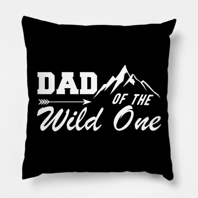 Dad of the wild one Pillow by KC Happy Shop