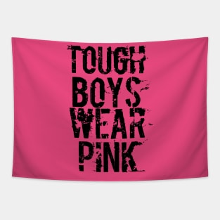 Tough Boys Wear Pink Tapestry