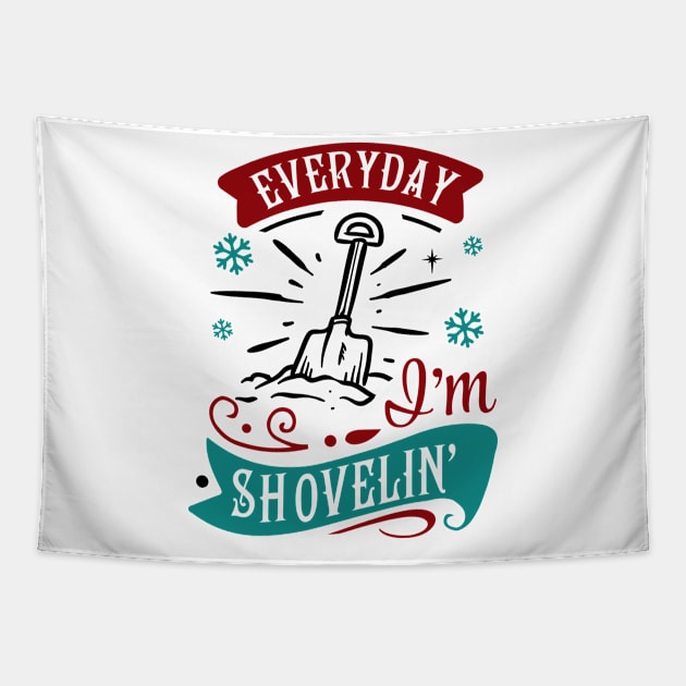 Everyday I'm shovelin Tapestry by holidaystore