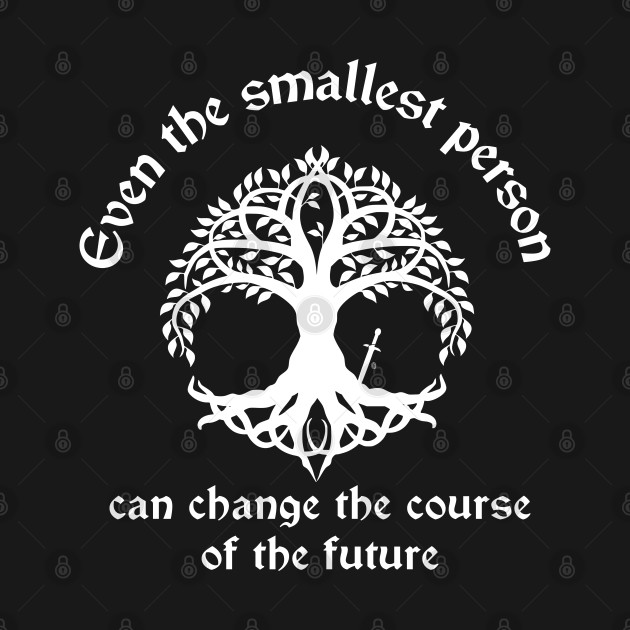 Disover The Smallest Person Can Change the Future - Movie Quote Gift - T-Shirt