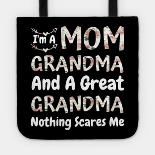 I'm A Mom Grandma And A Great Grandma Nothing Scares Me, Cute Colorful floral Mom Grandma Tote