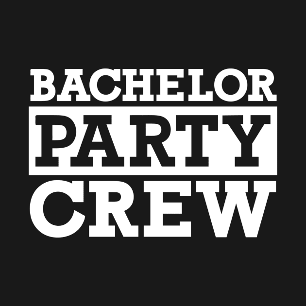 Bachelor Party Crew by Designzz