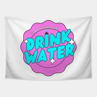 Drink Water!! Tapestry