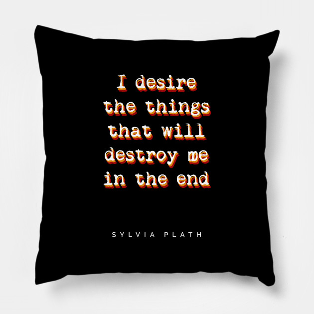 Sylvia Plath Book Quote Typography Book Quote Pillow Teepublic
