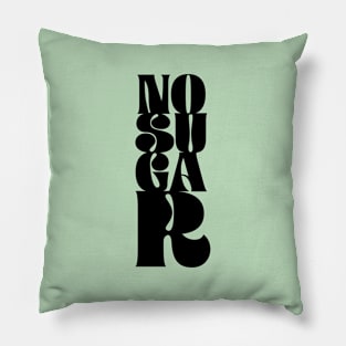 No Sugar Typography Pillow