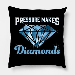 Cute Pressure Makes Diamonds Motivational Pillow