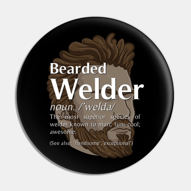 Bearded Welder Definition Noun - Funny Welding Pin by Shirtbubble