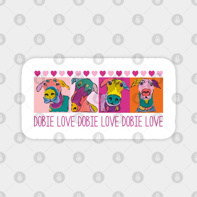 Dobie Love, Doberman Love, I love my Doberman Magnet by russodesign