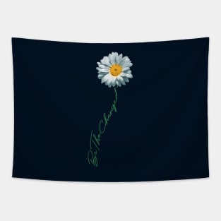 Be The Change Daisy Flower For Kindness, Respect & Humanity Tapestry