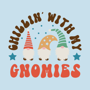 Chillin' With My Gnomies T-Shirt