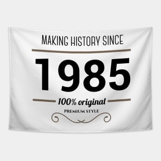 Making history since 1985 Tapestry