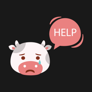 Cow Crying For Help T-Shirt