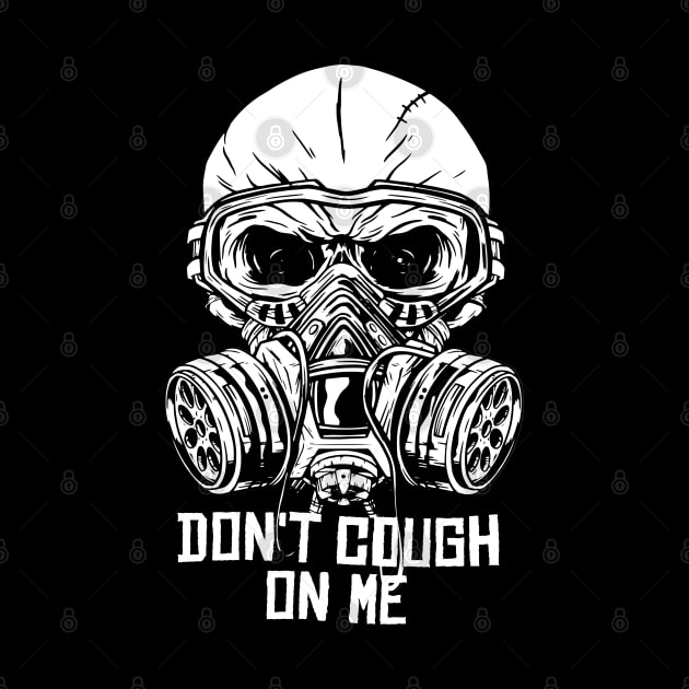 DON'T COUGH ON ME by madeinchorley