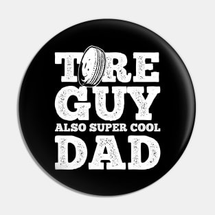 Tire Guy Dad Mechanic Pin