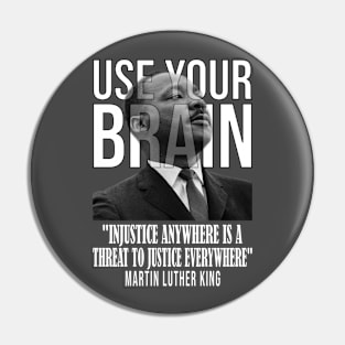 Use your brain - Martin Luther King Pin