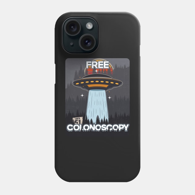 UFO FREE COLONOSCOPY Phone Case by HomeCoquette