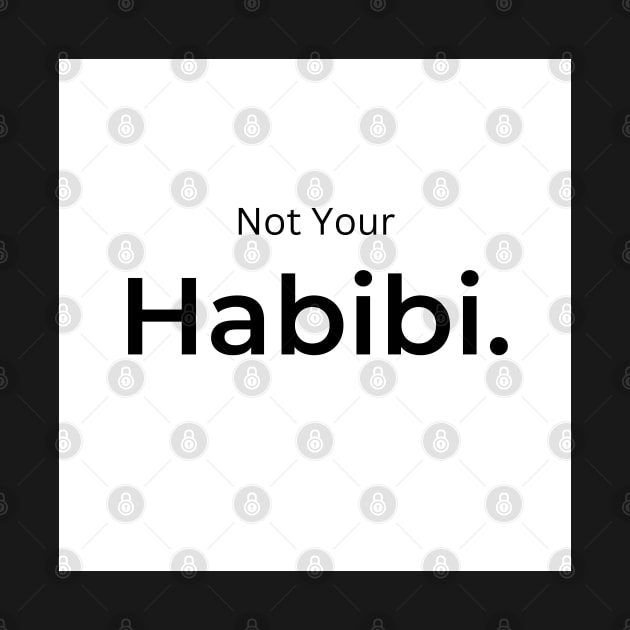 Not Your Habibi. (white) by ArtifyAvangard