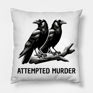 Attempted Murder - Crows Pillow