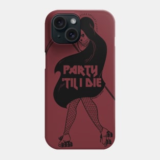 Party Til I Die Phone Case