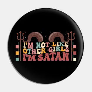 Funny I'm Not Like Other Girls I'm Satan Pin