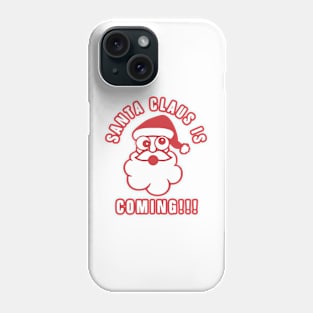 Santa Claus is Coming Phone Case