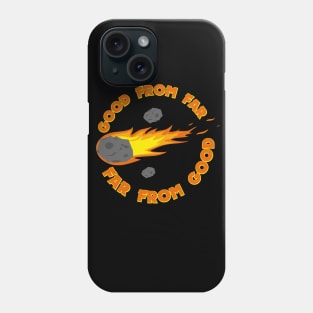 Asteroids are Good From Far, and Far From Good Phone Case