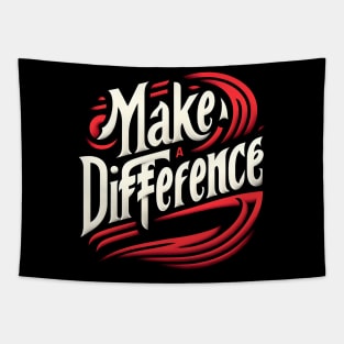 MAKE A DIFFERENCE - TYPOGRAPHY INSPIRATIONAL QUOTES Tapestry