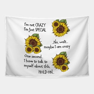 Sunflower I'm Not Crazy I'm Just Special Tapestry