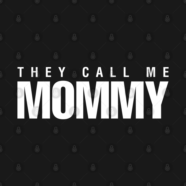 They Call Me Mommy by CityNoir