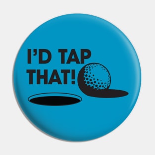 I'd Tap That Pin