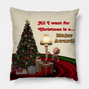 All I Want For Christmas Is A Major Award Pillow