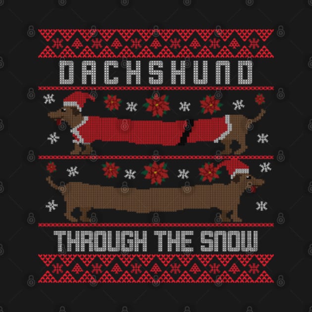 Dachshund through the snow - Funny Dachshund Dog Ugly Christmas Sweater Gift by MayaMay