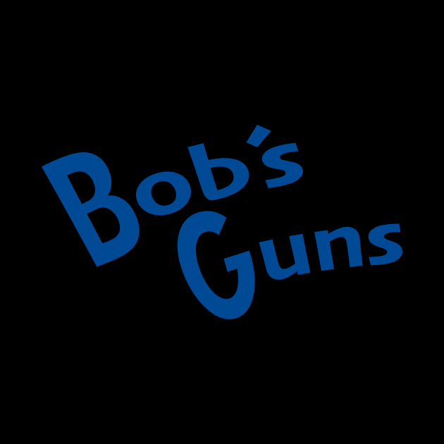 Bob's Guns by joshthecartoonguy