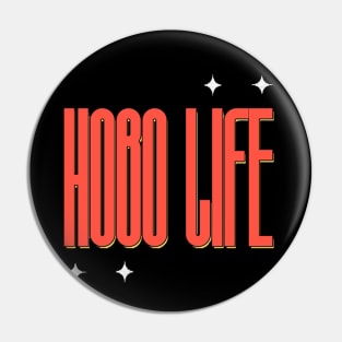 Hobo Life Pin