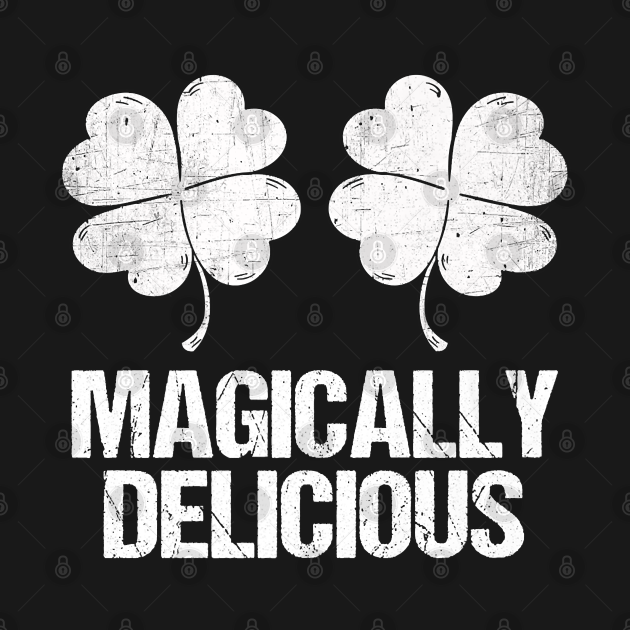 Disover Magically Delicious Shamrock Boobs St Patrick's Day Sexy T-Shirt - St Patricks Day - T-Shirt