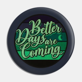 Better Days Pin